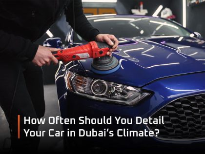How-Often-Should-You-Detail-Your-Car-in-Dubai’s-Climate